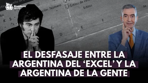 El comentario editorial de Nelson Castro: "El desfasaje entre la Argentina del ‘Excel’ y la Argentina de la gente"
