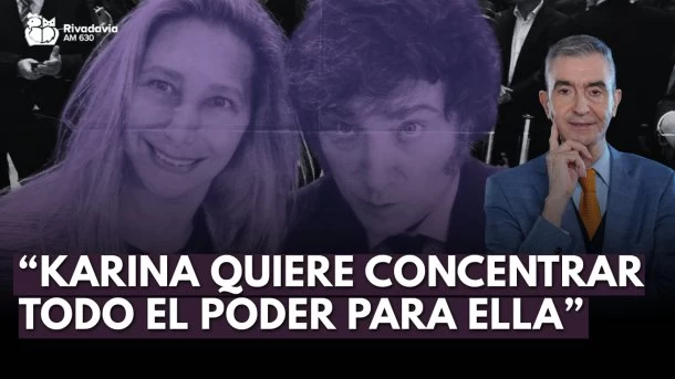 El cometario editorial de Nelson Castro: "Karina quiere concentrar todo el poder para ella"